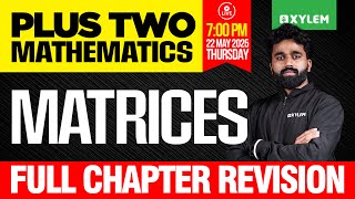 Plus Two Maths | Matrices - Full Chapter Revision | Xylem Plus Two