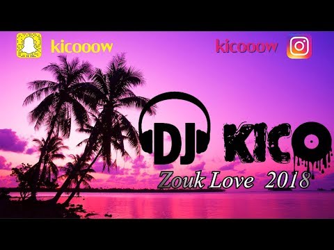 DJ KICO - Zouk Love 2018