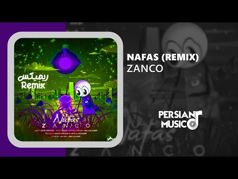 Zanco - Nafas (Remix) - ریمیکس آهنگ نفس از زانکو