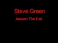 Steve Green Answer The Call + Lyrics