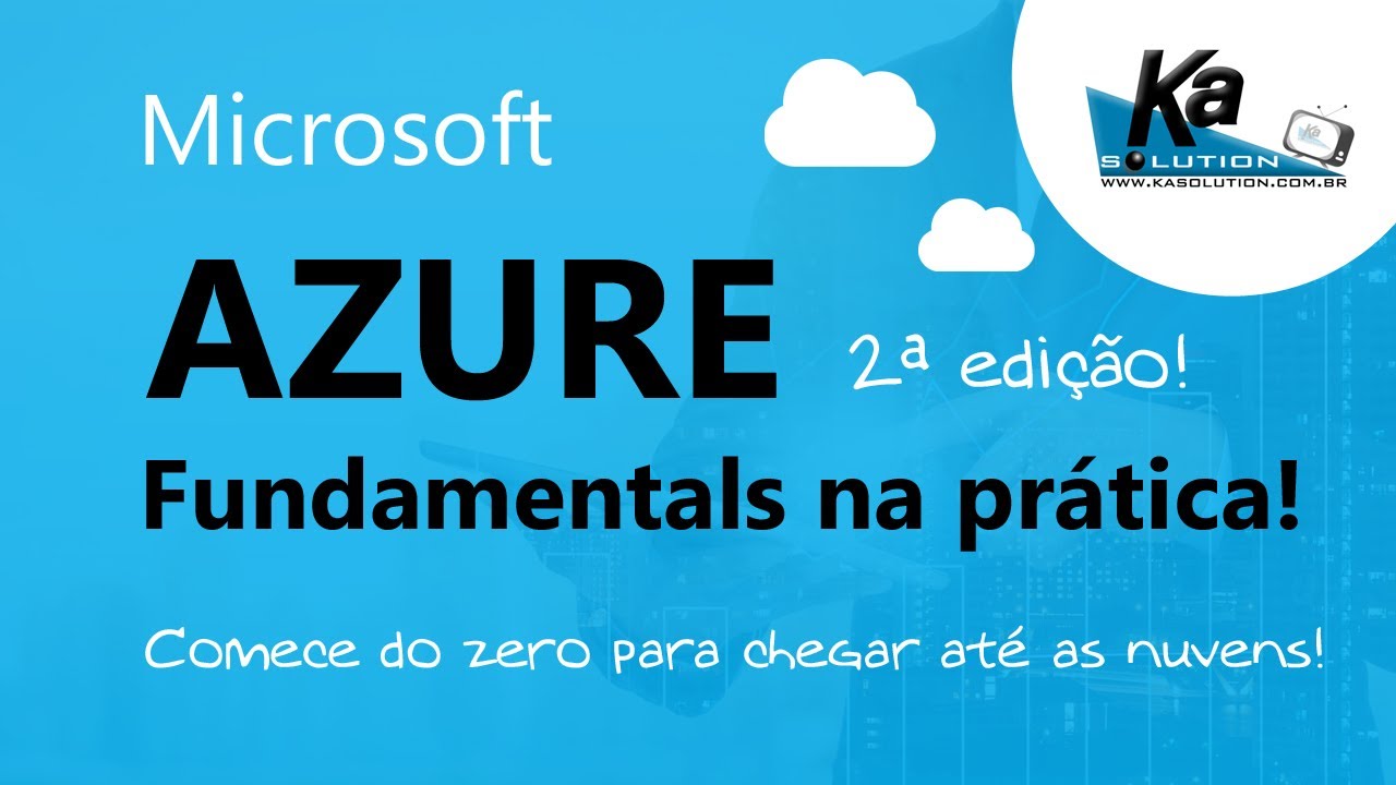 [MICROSOFT] Azure Fundamentos (AZ-900) | Aprendendo na Prática - 2ª edição !!