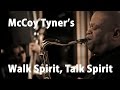 McCoy Tyner's Walk Spirit, Talk Spirit