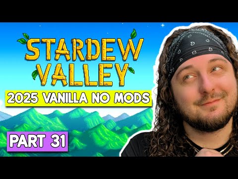 Kanz Plays Stardew Valley! - Part 31 - (No Mods/Vanilla)