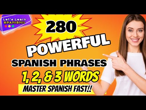Complete Spanish Course: 280 Essential Phrases (1, 2 & 3 Words) - Learn Spanish Fast