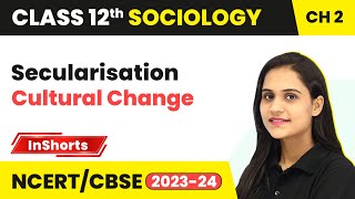 Secularisation - Cultural Change | Class 12 Sociology Inshorts #2024