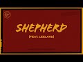 Shepherd (Lyric) - Nashville Life Music (ft. Leeland) [Official Video]