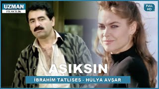 Aşıksın - Türk Filmi (İbrahim Tatlıses &amp; Hülya Avşar)