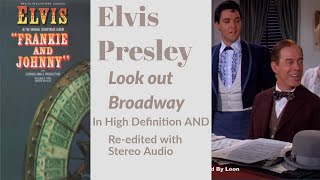 Elvis Presley - Look Out Broadway - Movie Version - In HD and re-edited with Stereo audio