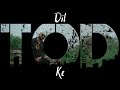 Dil Tod Ke Whatsapp Status B Praak Song Sad Whatsapp Status Dil Tod Ke Hasti Ho Mera Status