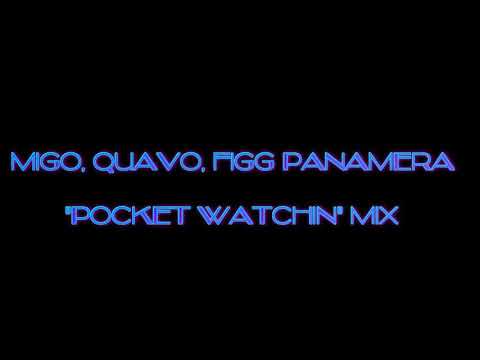 MIGOS, QUAVO, FIGG PANAMERA - "POCKET WATCHIN" Beat Mix
