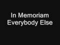 in memoriam-everybody else