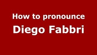 How to pronounce Diego Fabbri