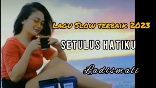 Download lagu LAGU SLOW TERBAIK 2023 || SETULUS HATIKU || YANCE LOSA || LADISMALI COVER mp3