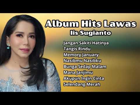 Iis Sugianto Album Hits Lawas Terbaik | Pilihan Lagu Kenangan Populer Iis Sugianto