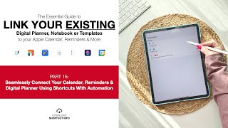 Pt 15: Seamlessly Connect Your Calendar, Reminders & Digital Planner Using Shortcuts With Automation