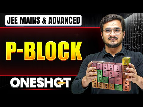 P-BLOCK in One Shot: All Concepts & PYQs Covered | JEE Main & Advanced