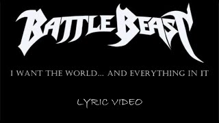 Battle Beast - I Want The World... And Everything In It - 2015 - Lyric Video