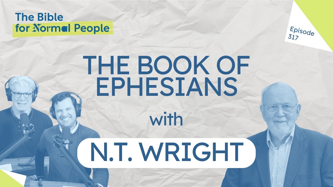 [Bible] Episode 317: N.T. Wright - The Book of Ephesians