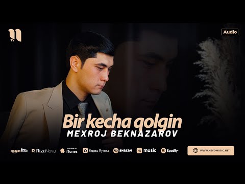 Mexroj Beknazarov - Bir kecha qolgin (audio 2024)