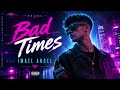 Imael Angel - Bad times (audio version) Vibes • Dreams • Bass • Drums
