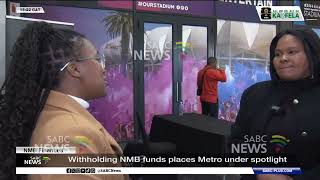 NMB Finances | Withholding NMB funds places Metro under spotlight