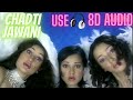 Chadti Jawani Remix 8D Audio DJ Aqeel
