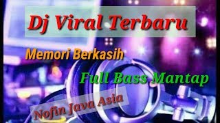 Download lagu Dj memori berkasih//slow full Bass//Nofin Java Asia mp3