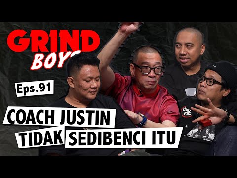 Grind Boys Eps.91 - Coach Justin Tidak Sedibenci Itu