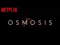 Osmosis Offizieller Trailer Netflix