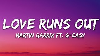 Martin Garrix - Love Runs Out (Lyrics) feat. G-Eazy &amp; Sasha Alex Sloan