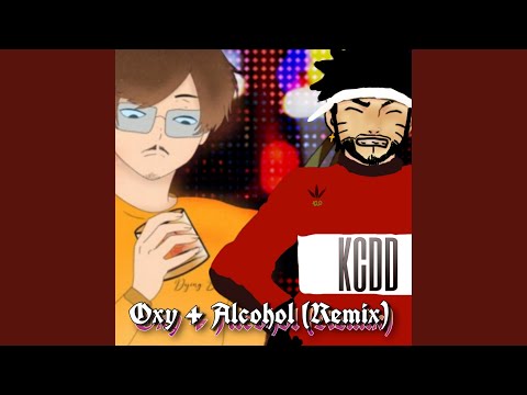 Oxy + Alcohol (Remix)