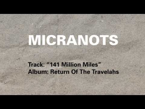 Micranots - 141 Million Miles