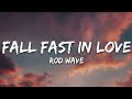 Rod Wave Fall Fast In Love Lyrics