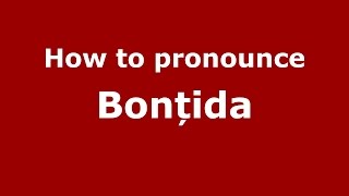 How to pronounce Bonțida