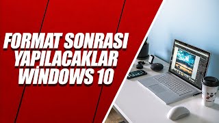 Format Sonrası Yapılması Gerekenler | Windows 10