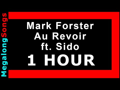 Mark Forster - Au Revoir ft. Sido 🔴 [1 Stunde] 🔴 [1 HOUR] ✔️