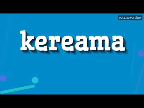 KEREAMA - HOW TO PRONOUNCE IT!?