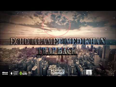 Echo ✖️ Alamet ✖️ Medikhan ►TRAP BACK◄ [Official Audio]