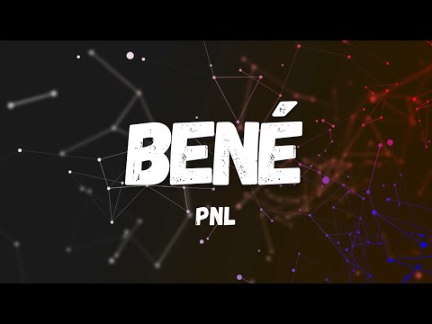 PNL - Bené (Paroles/ lyrics)