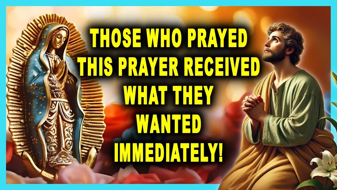 OUR LADY OF GUADALUPE and SAINT JOSEPH: A Powerful Prayer for Protection and Prosperity in the Home