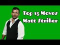 Top 15 Moves of Matt Striker