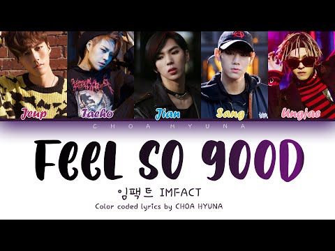 IMFACT (임팩트) Feel So Good (COLOR CODED LYRICS HAN/ROM/ENG)