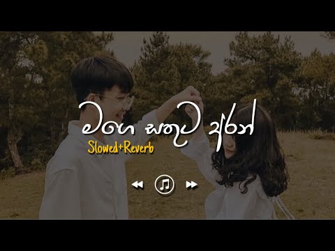 Mage Sathuta Aran - මගෙ සතුට අරන් (Slowed+Reverb)
