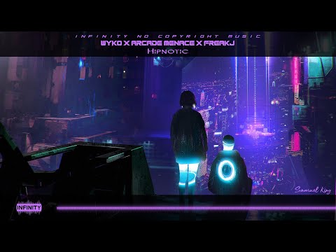 WYKO x Arcade Menace x FREAKJ - Hipnotic [INFINITY NO COPYRIGHT]