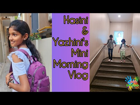 Hasini & Yazhini's Morning vlog | morning routine| mini vlog |school day vlog | ini's galataas