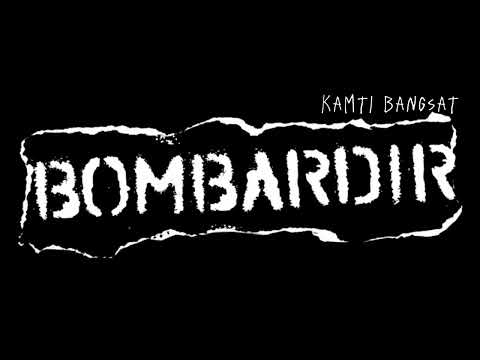 Bombardir - Kamti Bangsat