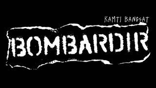 Download lagu Bombardir - Kamti Bangsat mp3 Download lagu Bombardir - Kamti Bangsat mp3