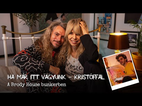 Ha már itt vagyunk - Kristóffal (E02 - Péterfy Bori & Babos Zsili Bertalan)