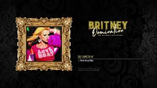 &#39;&#39;Do Somethin&#39;&#39; (Thick Vocal Mix)