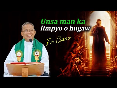 "Unsa man ka limpyo o hugaw" - Fr.Ciano | Homily 24h
